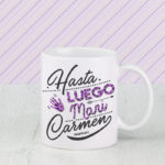 taza hasta luego mari carmen